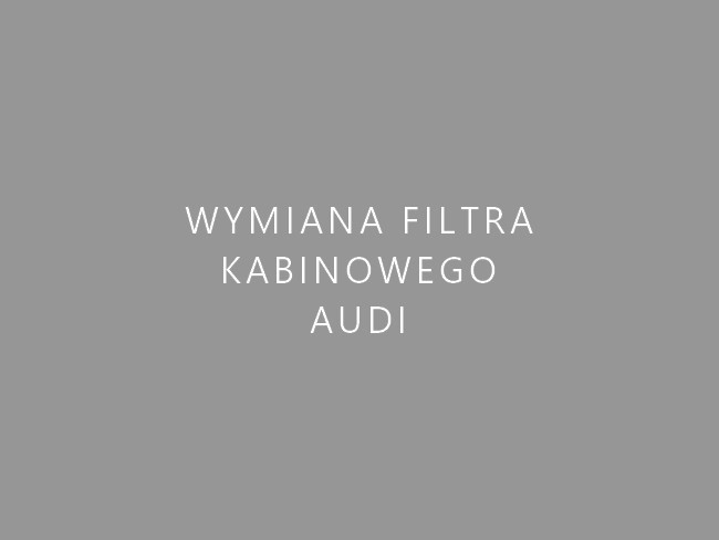 Wymiana filtra kabinowego Audi Warszawa Wola