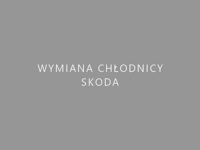 Wymiana chłodnicy Skoda Warszawa Wola