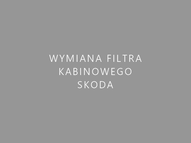 Wymiana filtra kabinowego Skoda Warszawa Wola